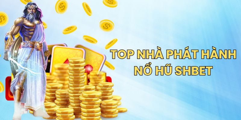 3 nhà phát hành nổi bật Jackpot của SHBET