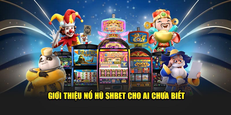 Giới thiệu Nổ Hũ 79 tại SHBET cho ai chưa biết